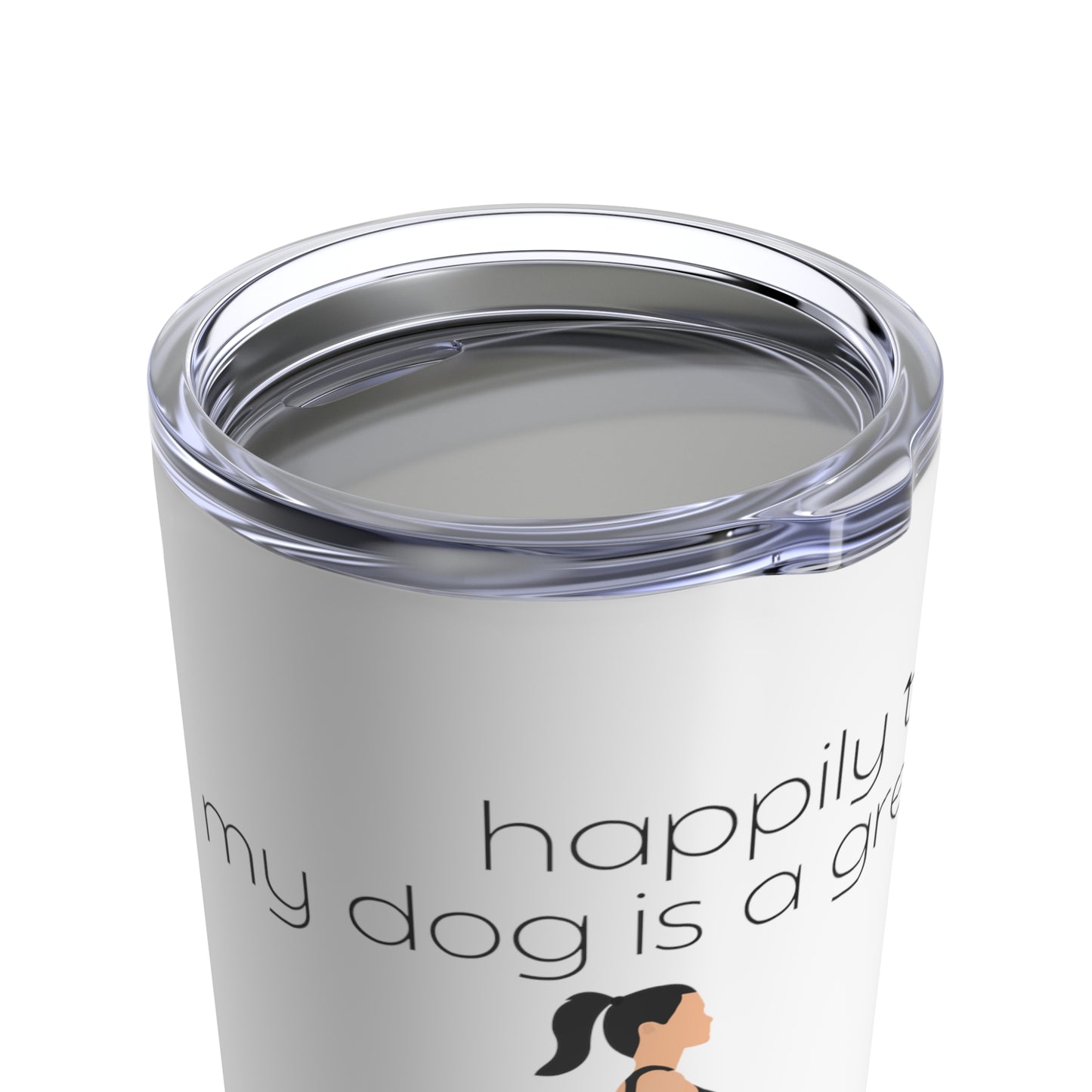 Happily Trained Tumbler 20oz