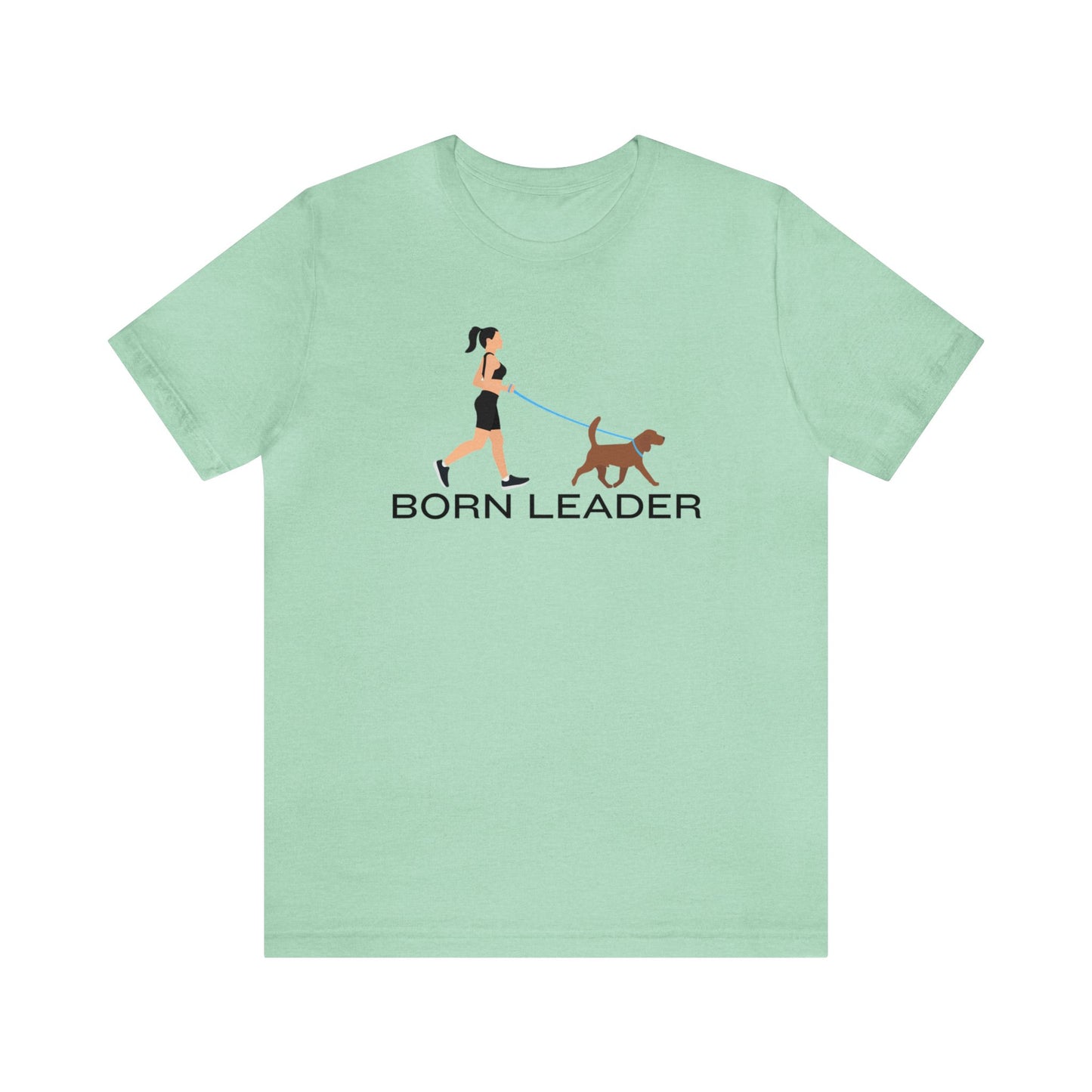 Born Leader Short Sleeve Tee